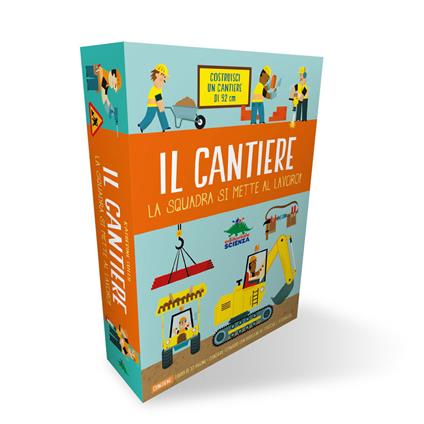 Il cantiere. La squadra si mette al lavoro! Ediz. a colori. Con cantiere da costruire - Katherine Sully - copertina