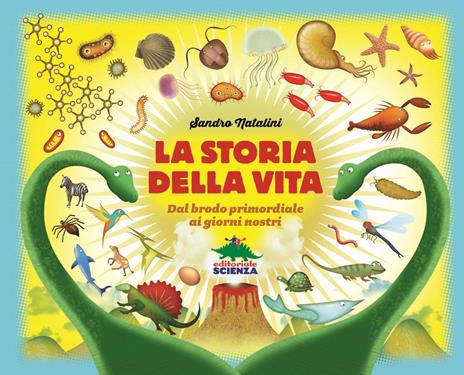 La storia della vita. Dal brodo primordiale ai giorni nostri - Sandro Natalini - copertina