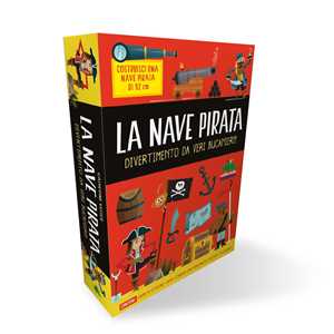 La nave pirata. Divertimento da veri bucanieri! Ediz. a colori. Con nave da costruire
