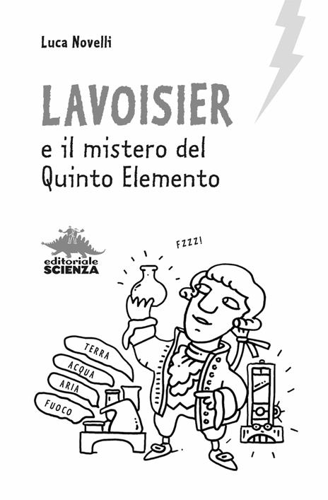Lavoisier e il mistero del quinto elemento - Luca Novelli - 3