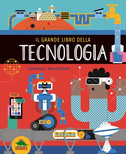 Il grande libro della tecnologia. Ediz. a colori - Marcus Johnson - copertina