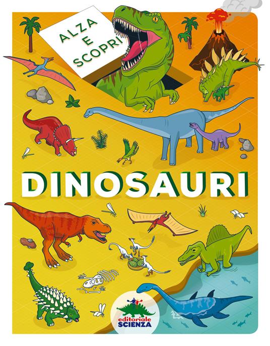 Dinosauri. Alza e scopri. Ediz. a colori - copertina