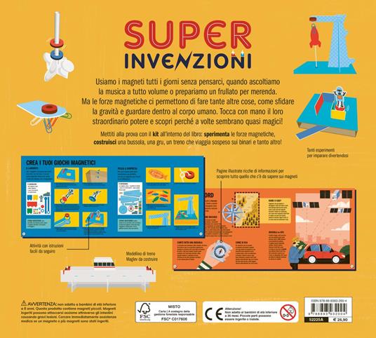 Super invenzioni. Esplora il mondo delle forze magnetiche. Con 9 attività per scoprire e sperimentare. Ediz. a colori. Con modellini da costuire - Nancy Dickmann - 2