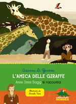 L' amica delle giraffe. Anne Innis Dagg si racconta