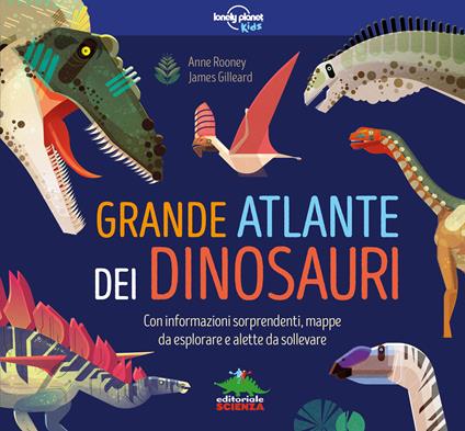 Grande atlante dei dinosauri. Con informazioni sorprendenti, mappe da esplorare e alette da sollevare. Ediz. a colori - Anne Rooney,James Gilleard - copertina