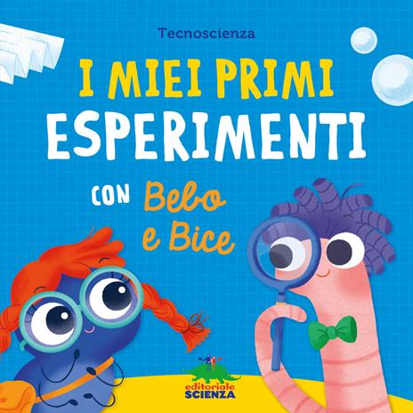 I miei primi esperimenti con Bebo e Bice. Ediz. a colori - copertina