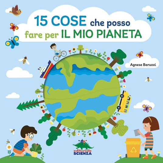 15 cose che posso fare per il mio pianeta. Ediz. a colori - Agnese Baruzzi - copertina