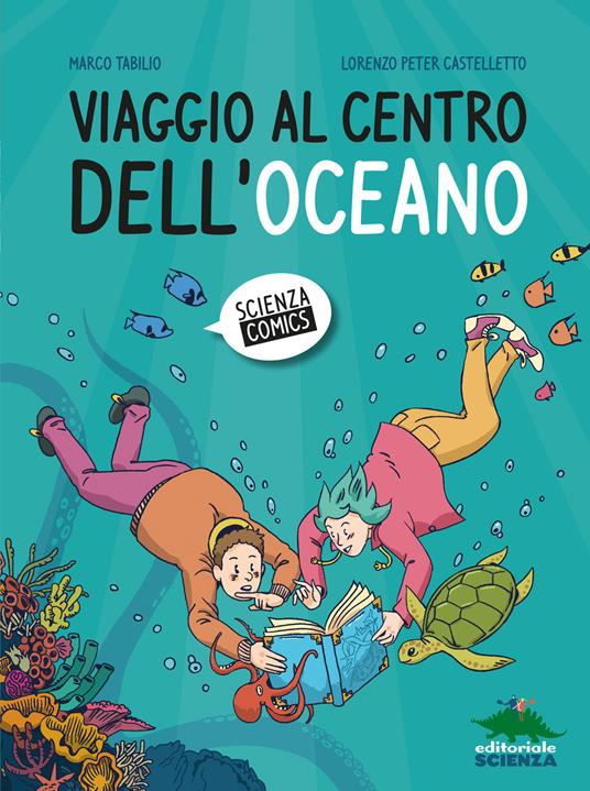 Viaggio al centro dell'oceano - Marco Tabilio,Lorenzo Peter Castelletto - copertina