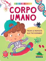 Corpo umano. Scopri di più. Ediz. a colori