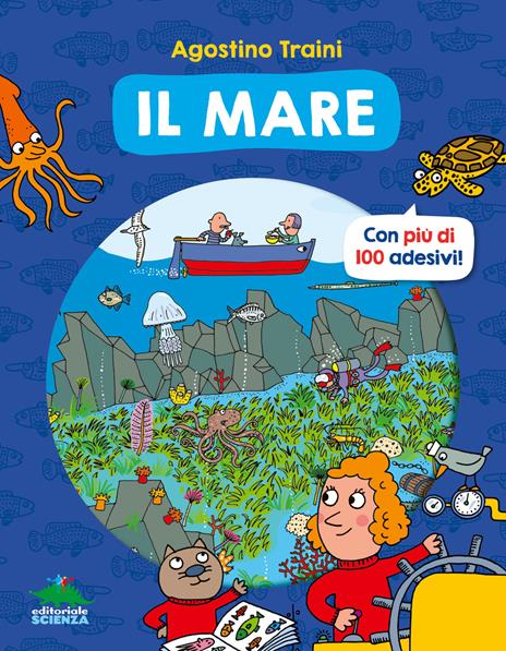 Il mare. Con più di 100 adesivi! Ediz. a colori - Agostino Traini - copertina