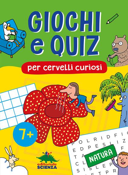 Giochi e quiz per cervelli curiosi. Natura - Federica Friedrich,Giacomo Spallacci,Alessandra Zorzetti - copertina