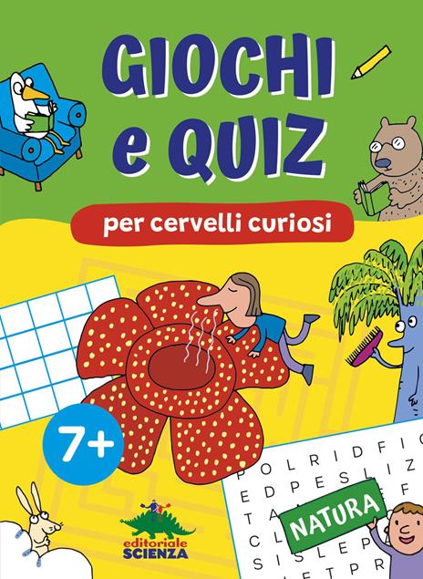 Giochi e quiz per cervelli curiosi. Natura - Federica Friedrich,Giacomo Spallacci,Alessandra Zorzetti - copertina