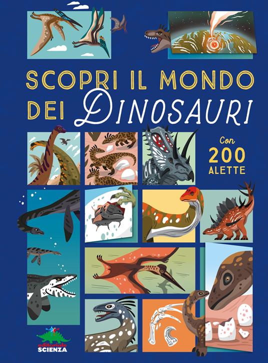Scopri il mondo dei dinosauri. Alza e scopri. Ediz. a colori - Eryl Nash - copertina