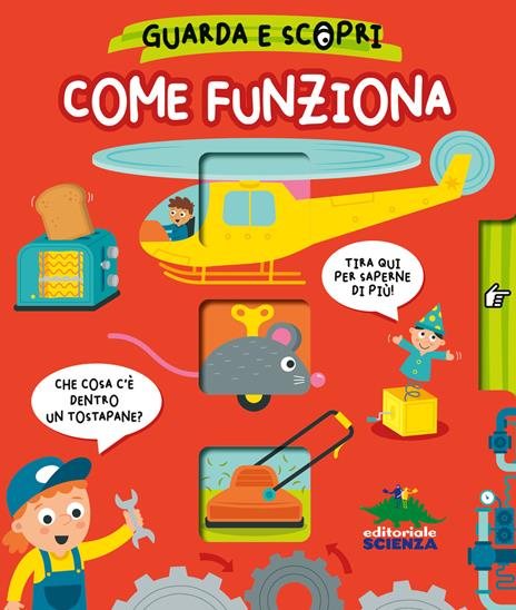 Come funziona. Guarda e scopri. Ediz. a colori - Gareth Williams - copertina
