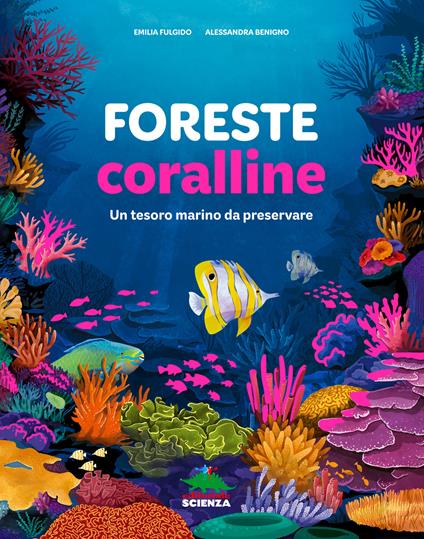 Foreste coralline. Ediz. a colori - Emilia Fulgido - copertina
