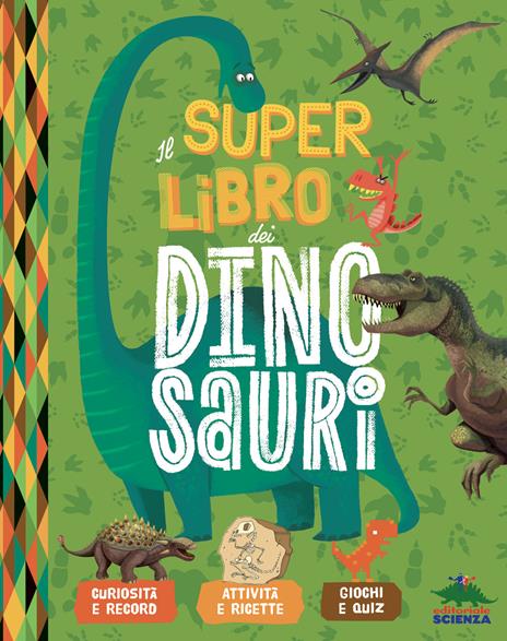 Il super libro dei dinosauri. Ediz. a colori - Aurélie Desfour,Éric Mathivet - copertina