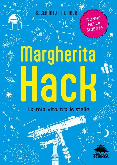 Margherita Hack. La mia vita tra le stelle - Simona Cerrato,Margherita Hack - copertina