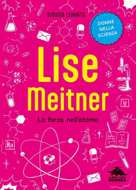 Lise Meitner. La forza nell’atomo - Simona Cerrato - copertina