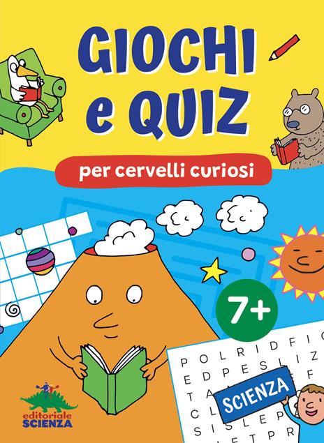 Giochi e quiz per cervelli curiosi. Scienza - Federica Friedrich,Giacomo Spallacci,Alessandra Zorzetti - copertina