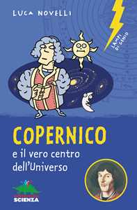 Libro Copernico e il vero centro dell'universo Luca Novelli