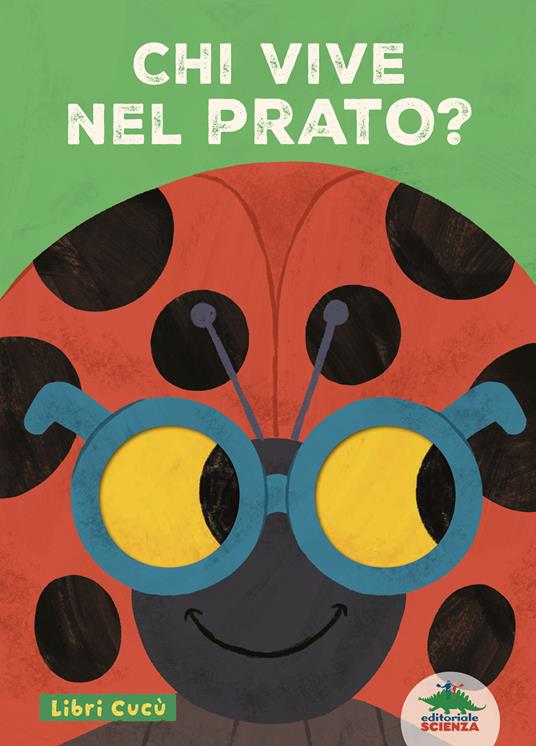 Chi vive nel prato? Libri cucù. Per sbirciare attraverso i fori e sorprendersi a ogni pagina. Ediz. a colori - copertina