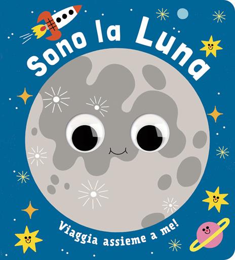 Sono la luna. Piccoli libri per piccoli astronauti. Ediz. a colori - Teresa Bellon - copertina