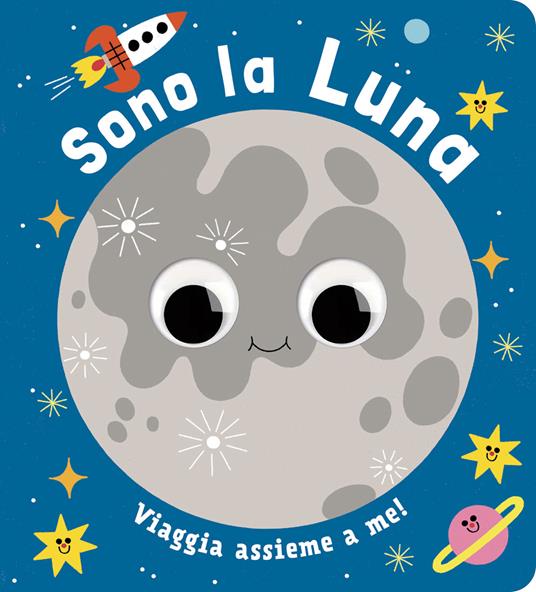 Sono la luna. Piccoli libri per piccoli astronauti. Ediz. a colori - Teresa Bellon - copertina