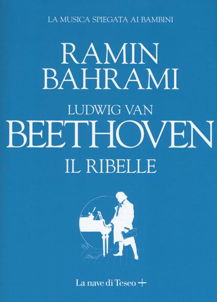 Ludwig van Beethoven. Il ribelle - Ramin Bahrami - copertina
