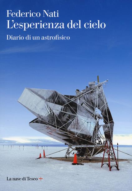 L' esperienza del cielo. Diario di un astrofisico - Federico Nati - copertina