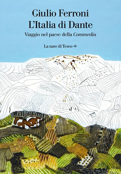 L' Italia di Dante. Viaggio nel Paese della «Commedia» - Giulio Ferroni - copertina