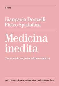 Libro Medicina inedita. Uno sguardo nuovo su salute e malattia Gianpaolo Donzelli Pietro Spadafora