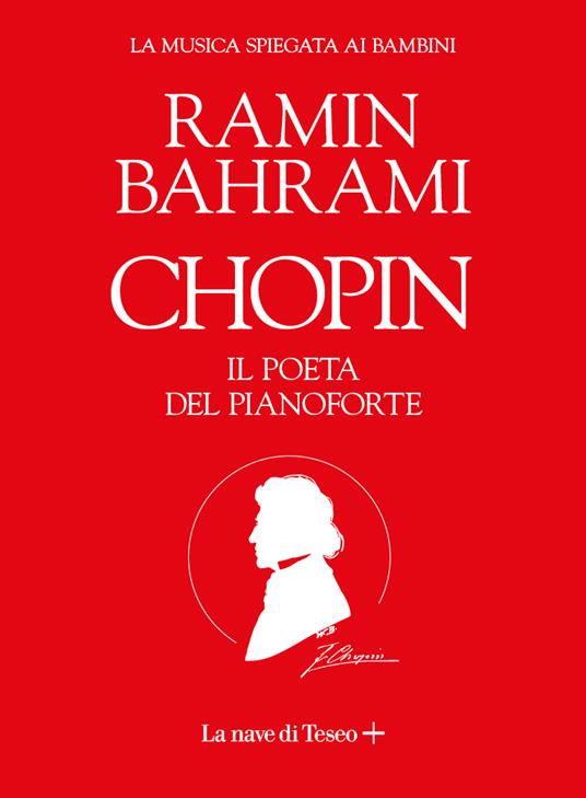 Chopin. Il poeta del pianoforte. La musica spiegata ai bambini - Ramin Bahrami - copertina