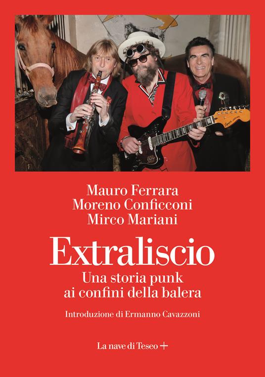 Extraliscio. Una storia punk ai confini della balera - Mirco Mariani,Moreno Conficconi,Mauro Ferrara - copertina