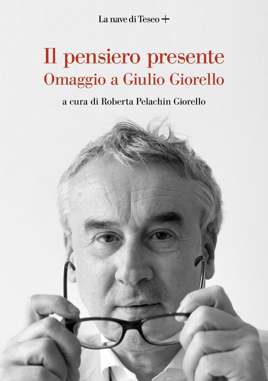 Il pensiero presente. Omaggio a Giulio Giorello - copertina