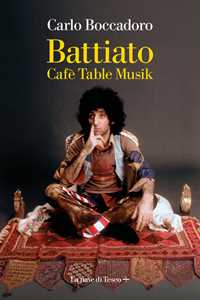 Libro Battiato. Cafè Table Musik Carlo Boccadoro