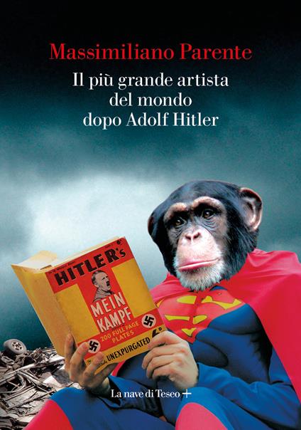 Il più grande artista del mondo dopo Adolf Hitler - Massimiliano Parente - copertina