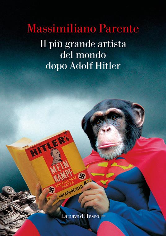 Il più grande artista del mondo dopo Adolf Hitler - Massimiliano Parente - copertina