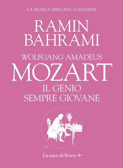 Wolfgang Amadeus Mozart. Il genio sempre giovane - Ramin Bahrami - ebook