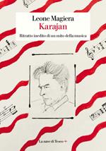 Karajan. Ritratto inedito di un mito della musica