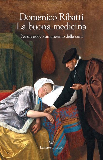La buona medicina. Per un nuovo umanesimo della cura - Domenico Ribatti - ebook