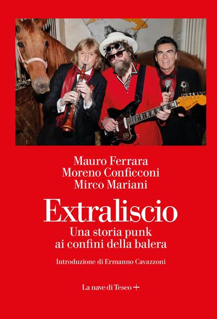 Extraliscio. Una storia punk ai confini della balera - Moreno Conficconi,Mauro Ferrara,Mirco Mariani - ebook