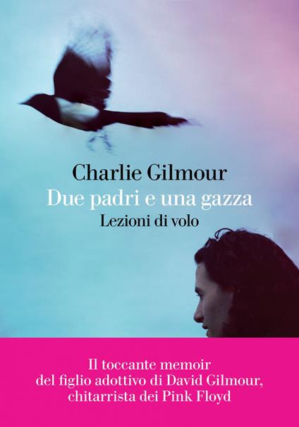 Due padri e una gazza - Charlie Gilmour,Milena Zemira Ciccimarra - ebook