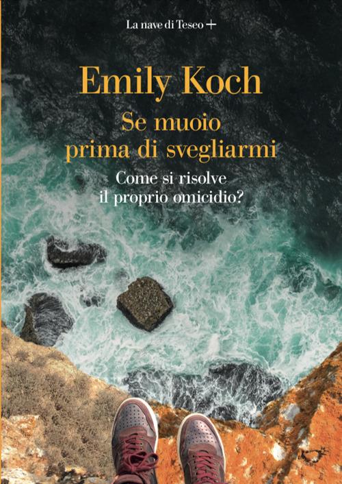 Se muoio prima di svegliarmi - Emily Koch,Alberto Pezzotta - ebook