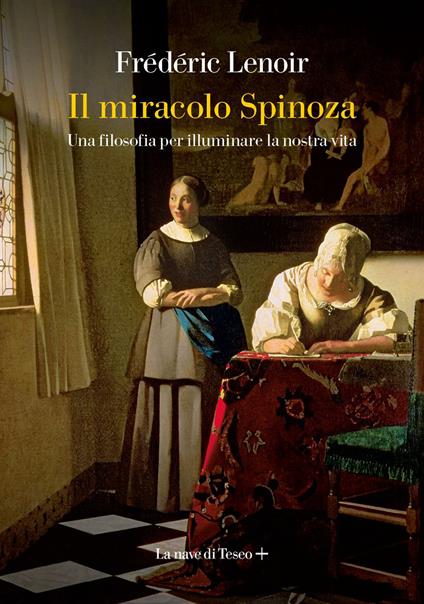 Il miracolo Spinoza. Una filosofia per illuminare la nostra vita - Frédéric Lenoir - ebook