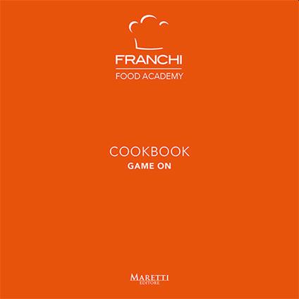Franchi Food Academy. Cookbook, game on. Vol. 2 - copertina
