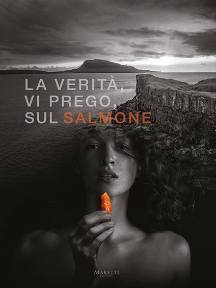 La verità, vi prego, sul salmone. Ediz. italiana e inglese - Upstream - copertina