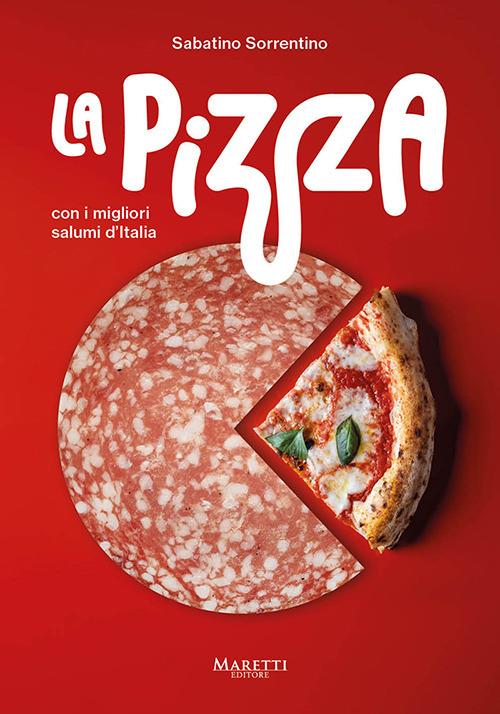 La pizza con i migliori salumi d'Italia. Ediz. italiana e inglese - Sabatino Sorrentino - copertina