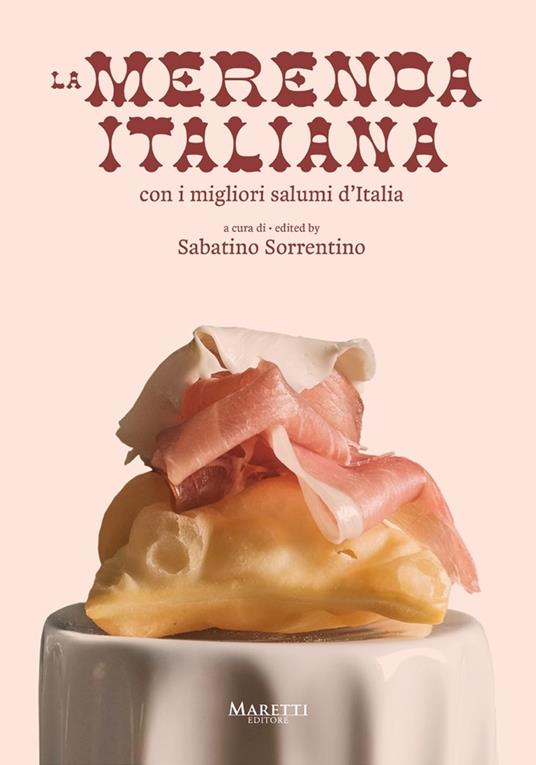 La merenda italiana, con i migliori salumi d'Italia. Ediz. multilingue - copertina