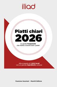 Iliad. Piatti chiari 2026. La guida trasparente che mette a tavola tutti i palati