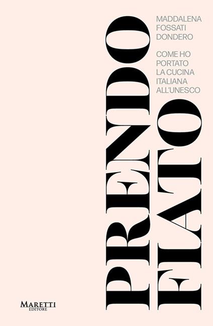 Prendo fiato. Come ho portato la cucina italina all'UNESCO - Maddalena Fossati - copertina